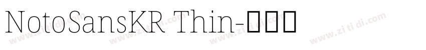NotoSansKR Thin字体转换 NotoSansKR Thin字体转换
